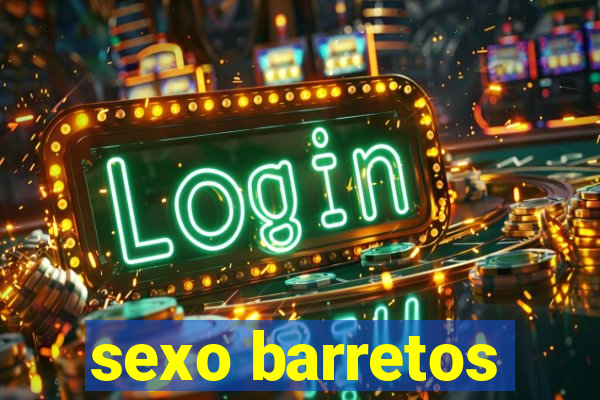 sexo barretos